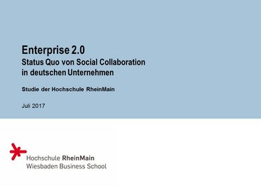 © Prof. Dr. Thorsten Petry, HS RheinMain: Enterprise 2.0 Studie 2017 - Status Quo von Social Collaboration in deutschen Unternehmen