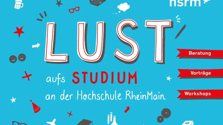 Das Bild zeigt einen blauen Hintergrund mit dem Text "LUST aufs STUDIUM an der Hochschule RheinMain". Um den Text herum sind verschiedene Symbole wie Bücher, Laptop und Hüte angeordnet. Hinweise auf Beratungen, Vorträge und Workshops sind ebenfalls vorhanden.