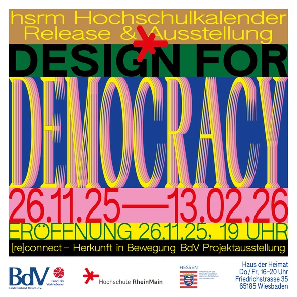 Schriftzug: hsrm Hochschulkalender, Release & Ausstellung, Design for Democracy, 26.11.25 bis 13.02.26, Eröffnung 26.11.25, 19 Uhr, [re]connect - Herkunft in Bewegung BdV Projektausstellung