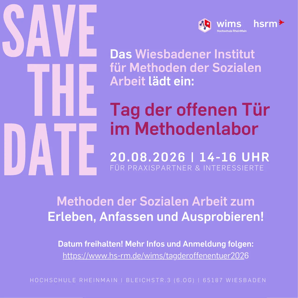 Text für barrierefreie Beschreibung: 

Ein Werbeplakat für den „Tag der offenen Tür“ im Methodenlabor des Wiesbadener Instituts für Methoden der Sozialen Arbeit. Datum: 20. August 2026, 14-16 Uhr. Es werden Methoden der Sozialen Arbeit präsentiert. Weitere Informationen sind auf einer Webseite verfügbar.