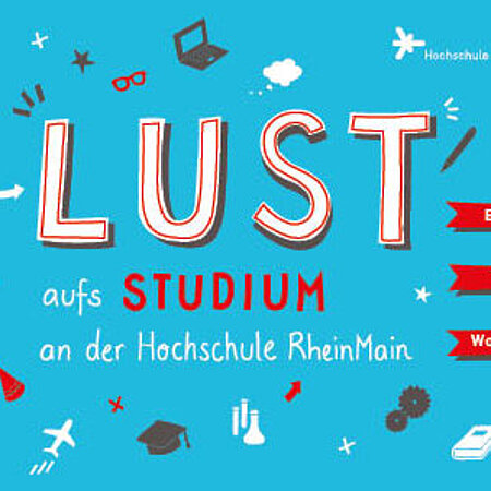 Lust Lust aufs Studium an der Hochschule RheinMain