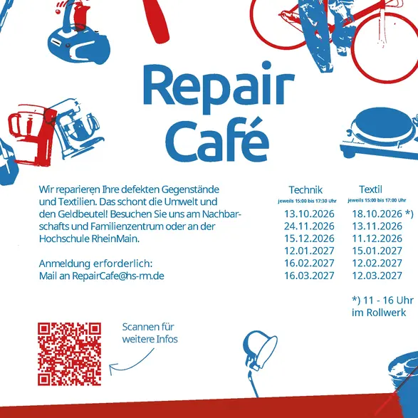Reparatur-Café: Wir reparieren defekte Geräte und Textilien. Termine für Technik und Textil sind angegeben. Anmeldung erforderlich per E-Mail an RepairCafe@hs-rm.de. Weitere Informationen und QR-Code zum Scannen vorhanden. Veranstaltungsort: Hochschule RheinMain, Campus Rüsselsheim.