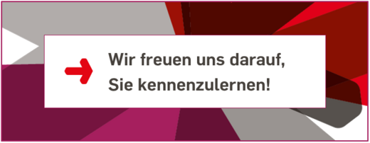 Wir freuen uns darauf, Sie kennenzulernen!