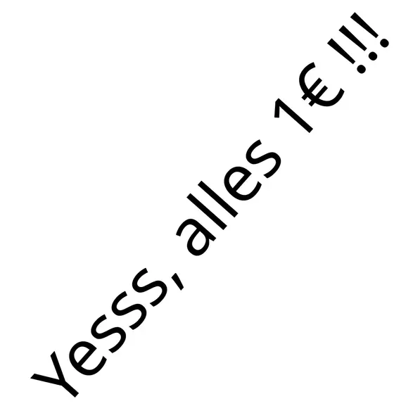 Text auf einem schrägen Hintergrund: "Yesss, alles 1 € !!!". Es vermittelt eine positive Stimmung und deutet auf Sonderangebote oder Aktionen zu einem Preis von 1 Euro hin.