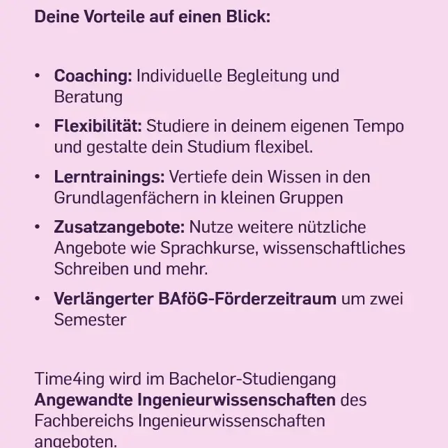 Eine Informationsgrafik, die Vorteile des Bachelor-Studiengangs "Angewandte Ingenieurwissenschaften" an der hsrm hervorhebt. Dazu gehören individuelles Coaching, flexible Studiengestaltung, Lerntrainings in kleinen Gruppen, zusätzliche Angebote und ein verlängerter BaföG-Förderzeitraum um zwei Semester.