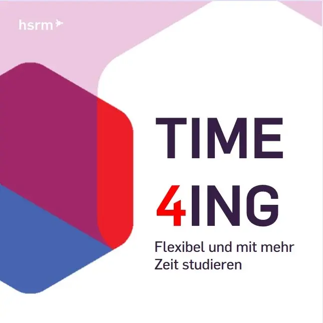 TIME4ING - Flexibel und mit mehr Zeit studieren. Webseite: www.hs-rm.de/time4ing.