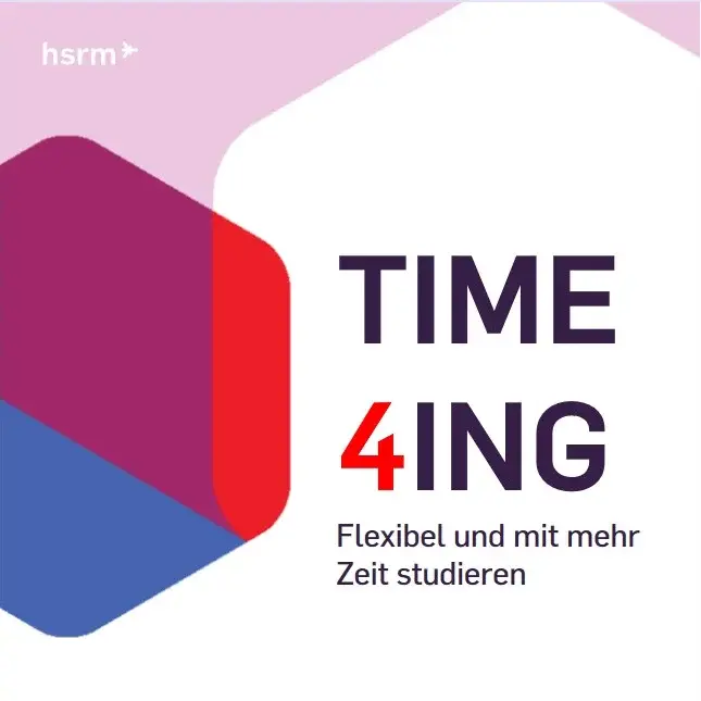 TIME4ING - Flexibel und mit mehr Zeit studieren. Webseite: www.hs-rm.de/time4ing.